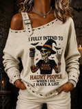 The Woman'S Printed Sweatshirt Reads After I Die, I'M Going To Play Pranks On People I'Ve Already Made A List
