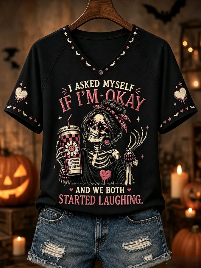 The Woman Said I Asked Myself If I Was Okay And Then We Both Laughed Printed Casual V-Neck T-Shirt